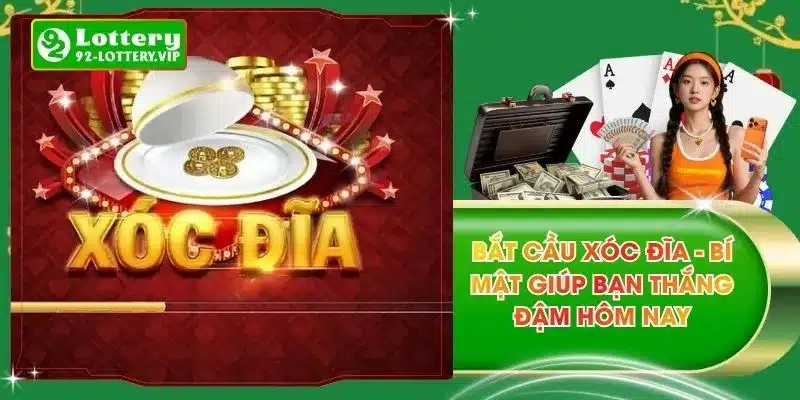 Bắt Cầu Xóc Đĩa - Bí Mật Giúp Bạn Thắng Đậm Hôm Nay